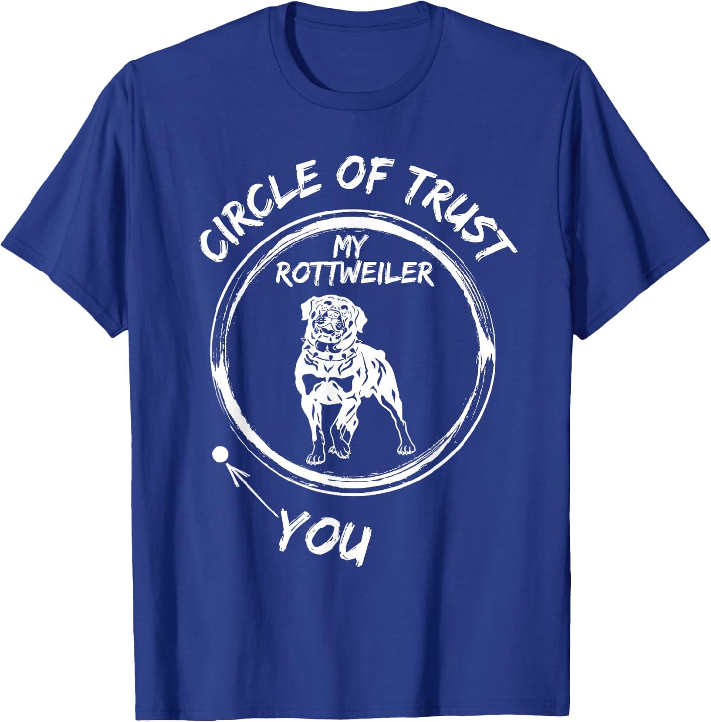 Circle Of Trust My Rottweiler And You T-Shirt - T-Shirt | Royal