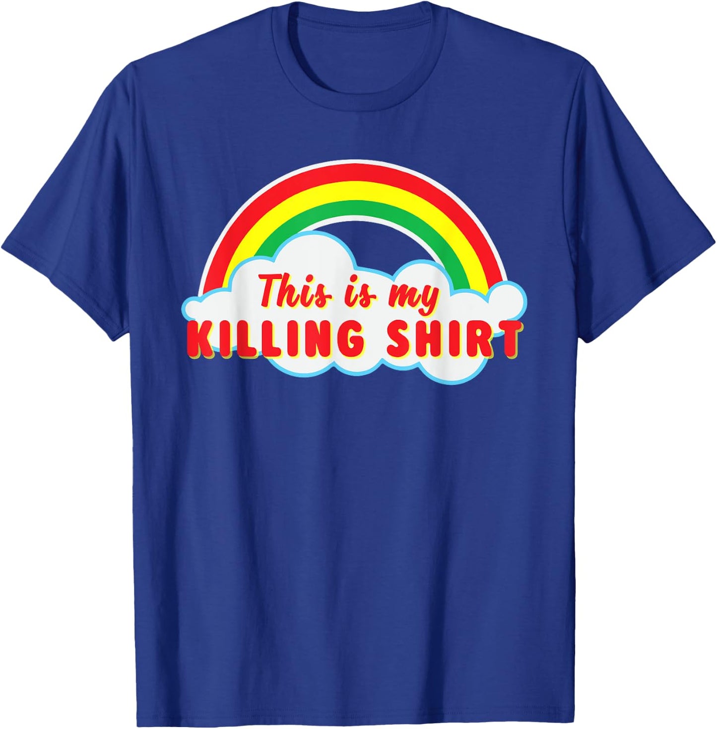 This Is Killing T Shirt Rainbow T-Shirt - T-Shirt | Royal
