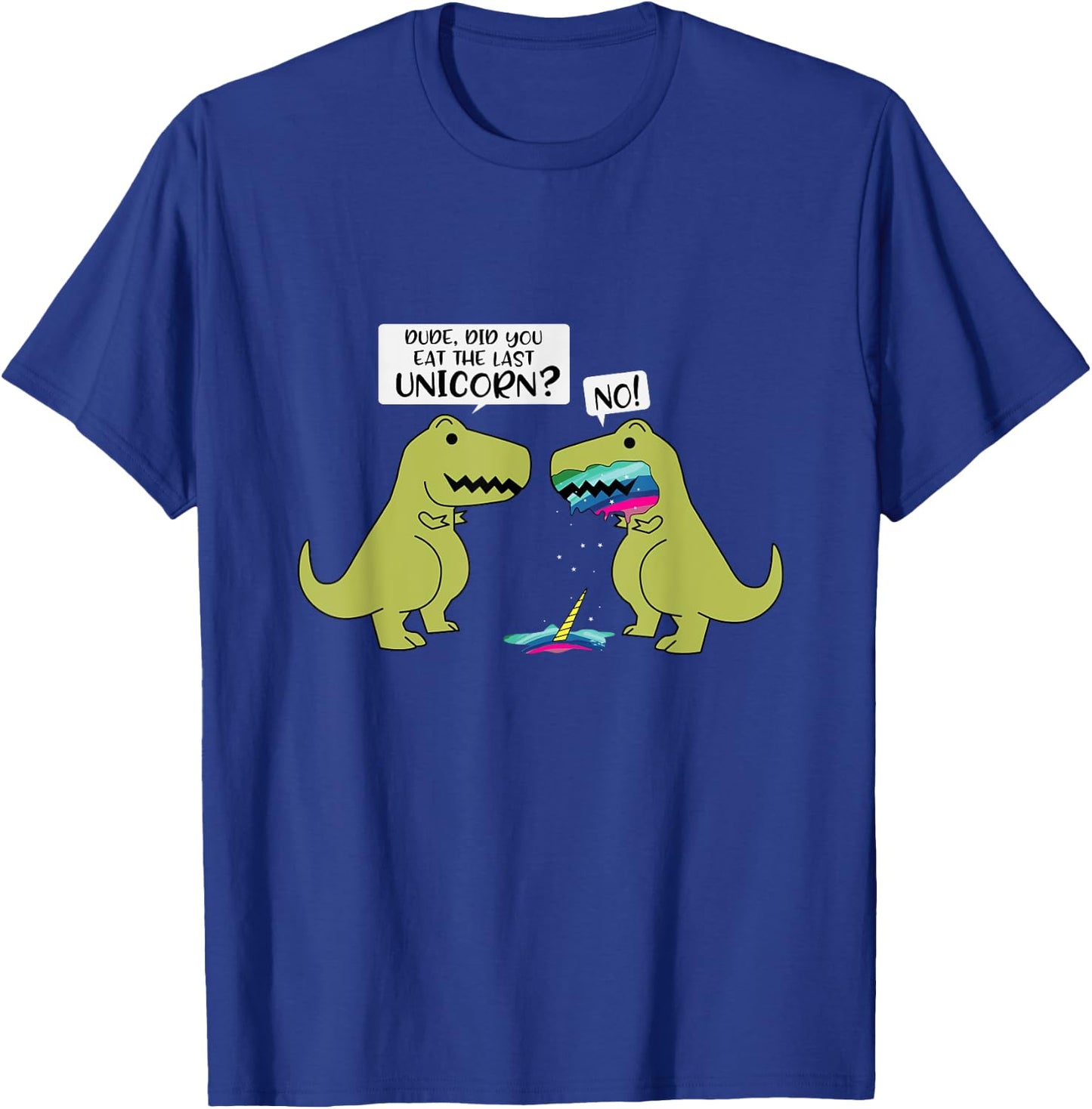 Funny Did You Eat The Last Unicorn Dinosaur Short Sleeve T-Shirt - T-Shirt | Royal