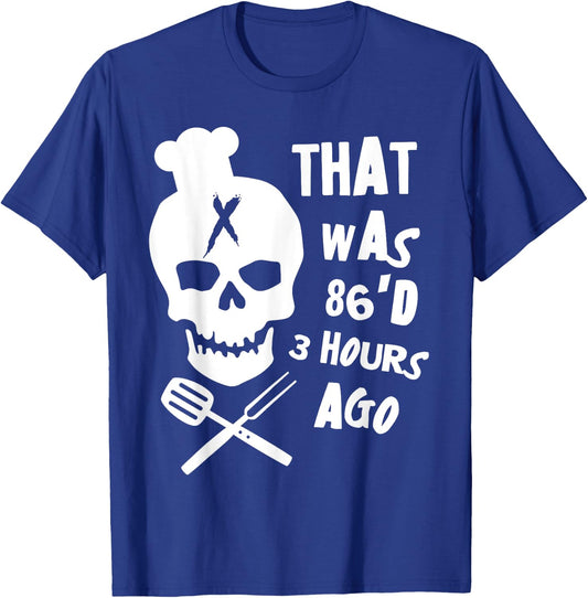 Funny Line Cook Chef 86'D Cooking Restaurant T-Shirt - T-Shirt | Royal