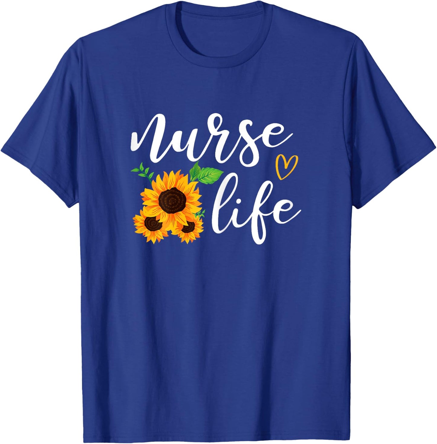 Nurse Life Funny Sunflower T-Shirt - T-Shirt | Royal