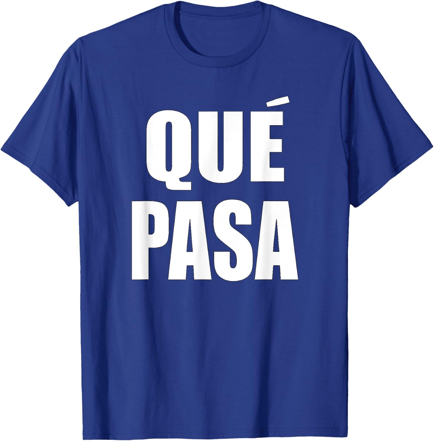 Que Pasa T Shirt T-Shirt - T-Shirt | Royal