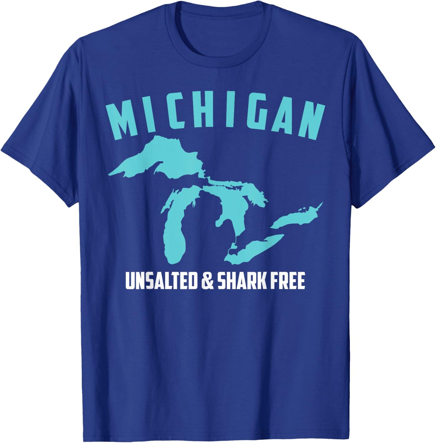 Cool Michigan Unsalted & Shark Free | Funny Fishermen Gift T-Shirt - T-Shirt | Royal