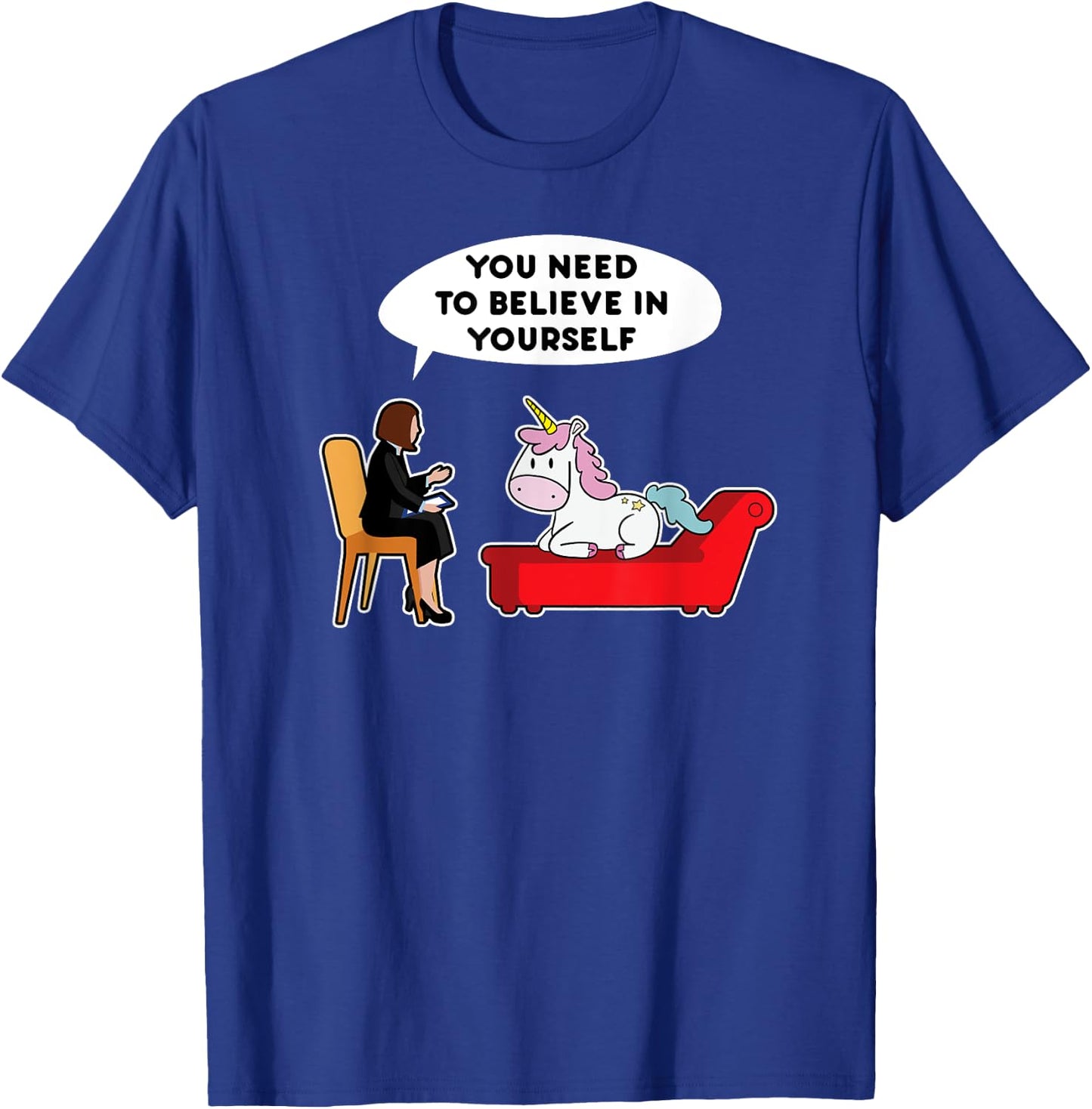 Unicorn Need To Believe In Yourself Psychology Gift T-Shirt - T-Shirt | Royal