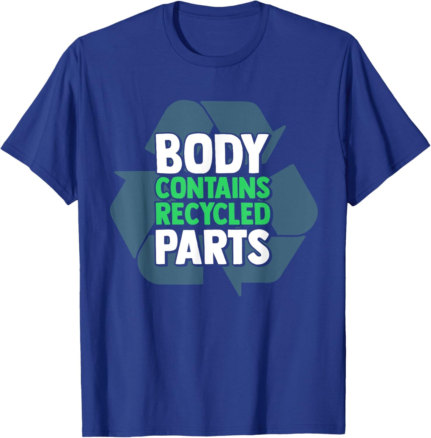 Body Contains Recycled Parts T-Shirt - T-Shirt | Royal