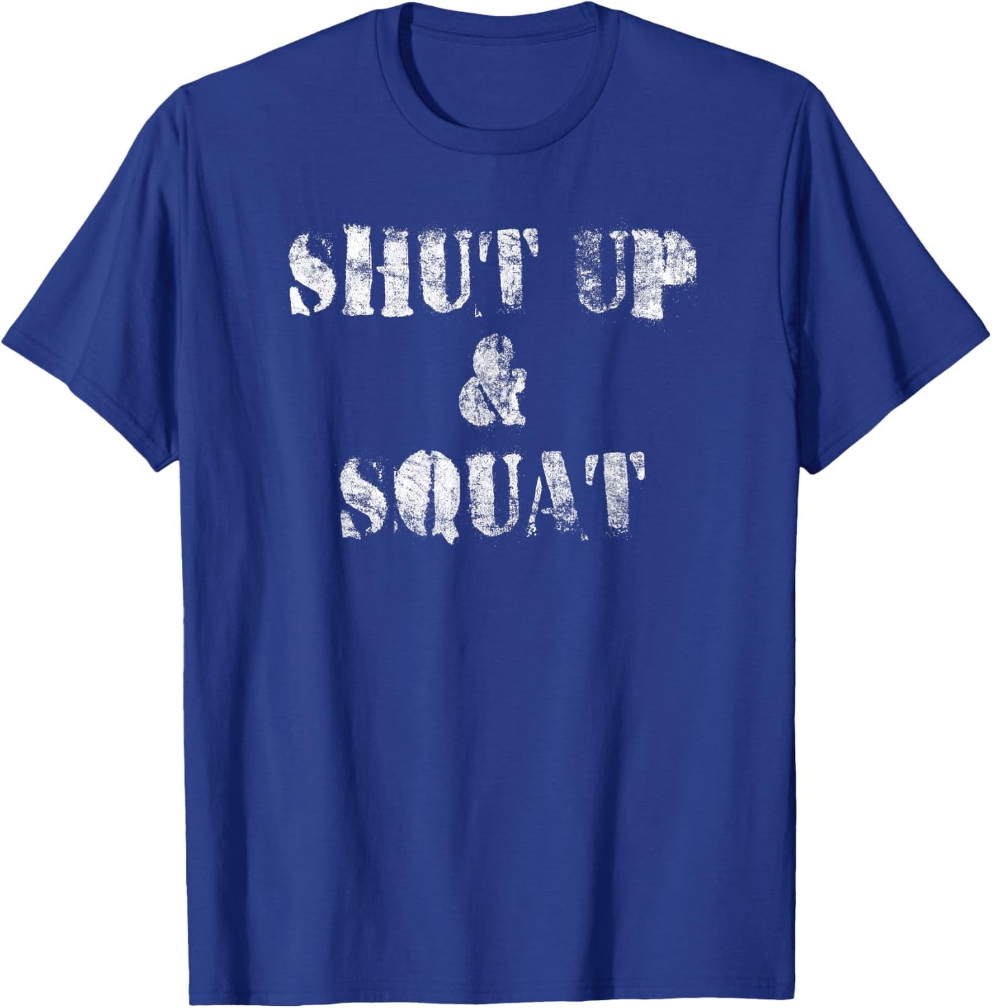 Shut Up and Squat - Leg Day (Vintage) - Black - -Adults - Short Sleeve - Classic Fit - Cotton 65%, Polyester 35% T-Shirt - T-Shirt | Royal