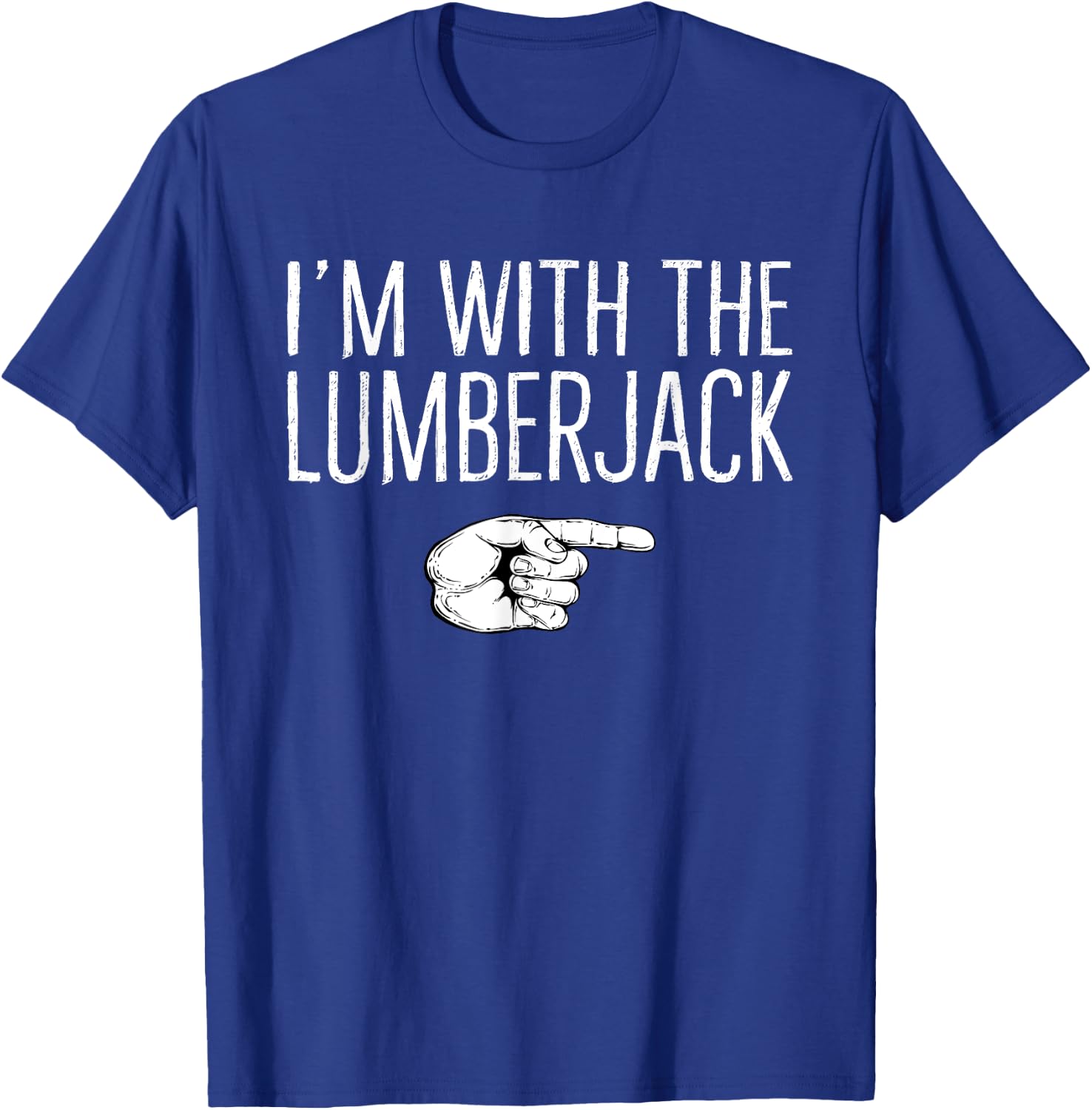I'm With The Lumberjack Matching Costume Halloween Party T-Shirt - T-Shirt | Royal