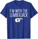 I'm With The Lumberjack Matching Costume Halloween Party T-Shirt - T-Shirt | Royal