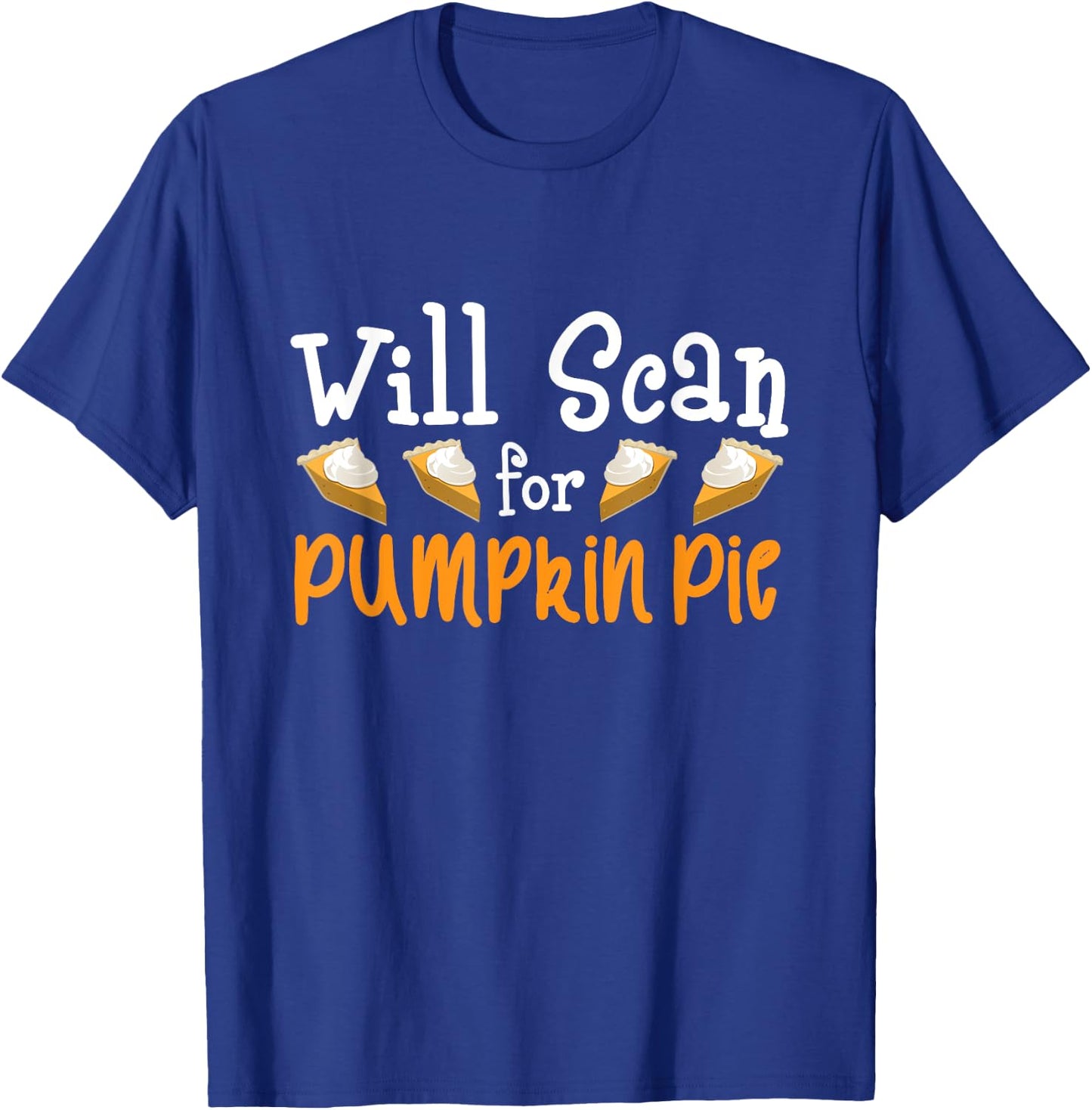 Thanksgiving Sonographer - Will Scan for Pumpkin Pie Gift T-Shirt - T-Shirt | Royal