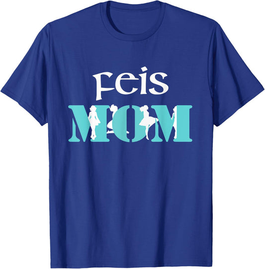 Best Funny Irish Dancing Gift graphic - Love My Feis Mom T-Shirt - T-Shirt | Royal