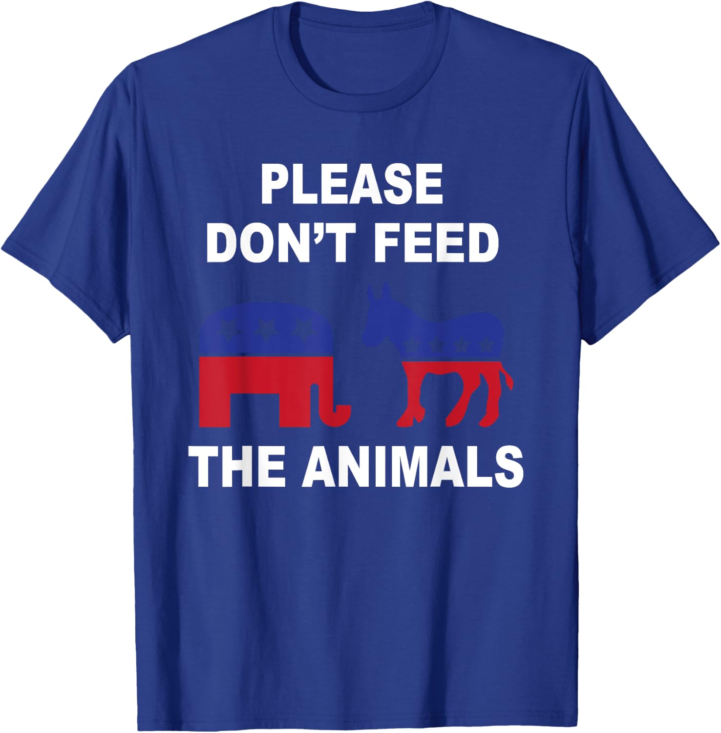 Don't Feed The Animals Funny Voting Elephant Donkey T-Shirt - T-Shirt | Royal