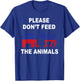 Don't Feed The Animals Funny Voting Elephant Donkey T-Shirt - T-Shirt | Royal