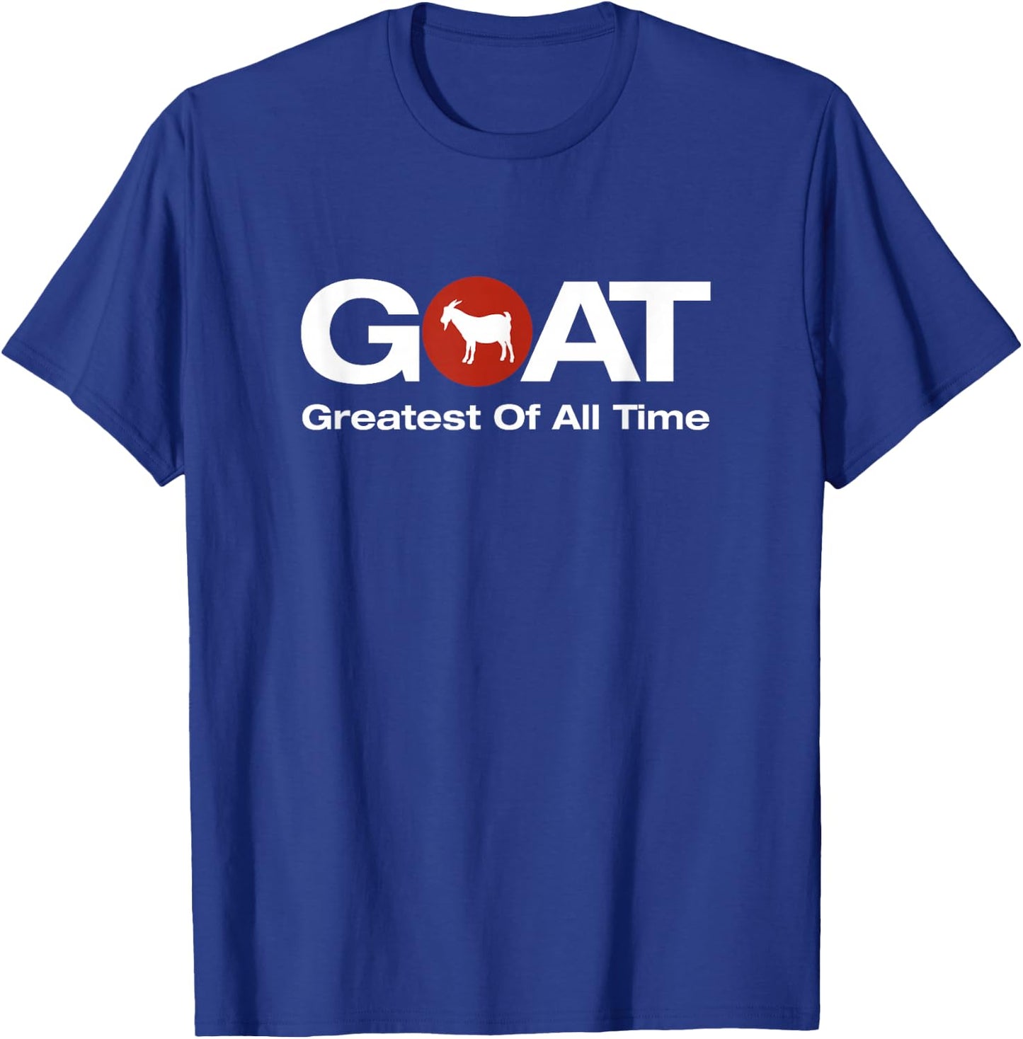 The Greatest Of All Time G.O.A.T. Design T-Shirt - T-Shirt | Royal