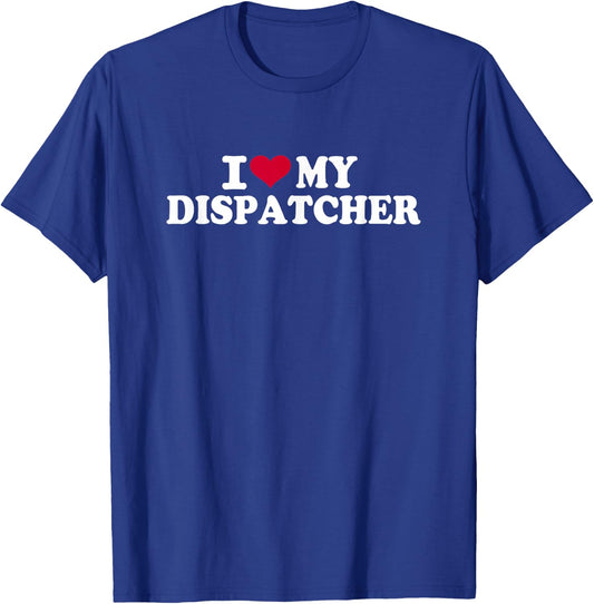 I love my dispatcher T-Shirt - T-Shirt | Royal