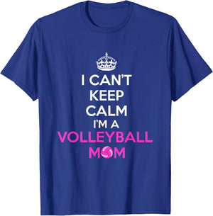 I Can't Keep Calm I'm a Volleyball Mom Design T-Shirt - T-Shirt | Royal