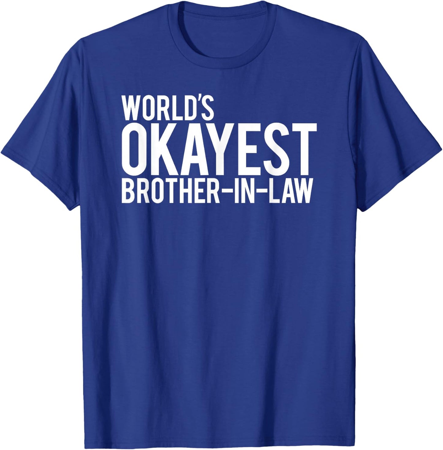 World's Okayest Brother in law T-Shirt - T-Shirt | Royal