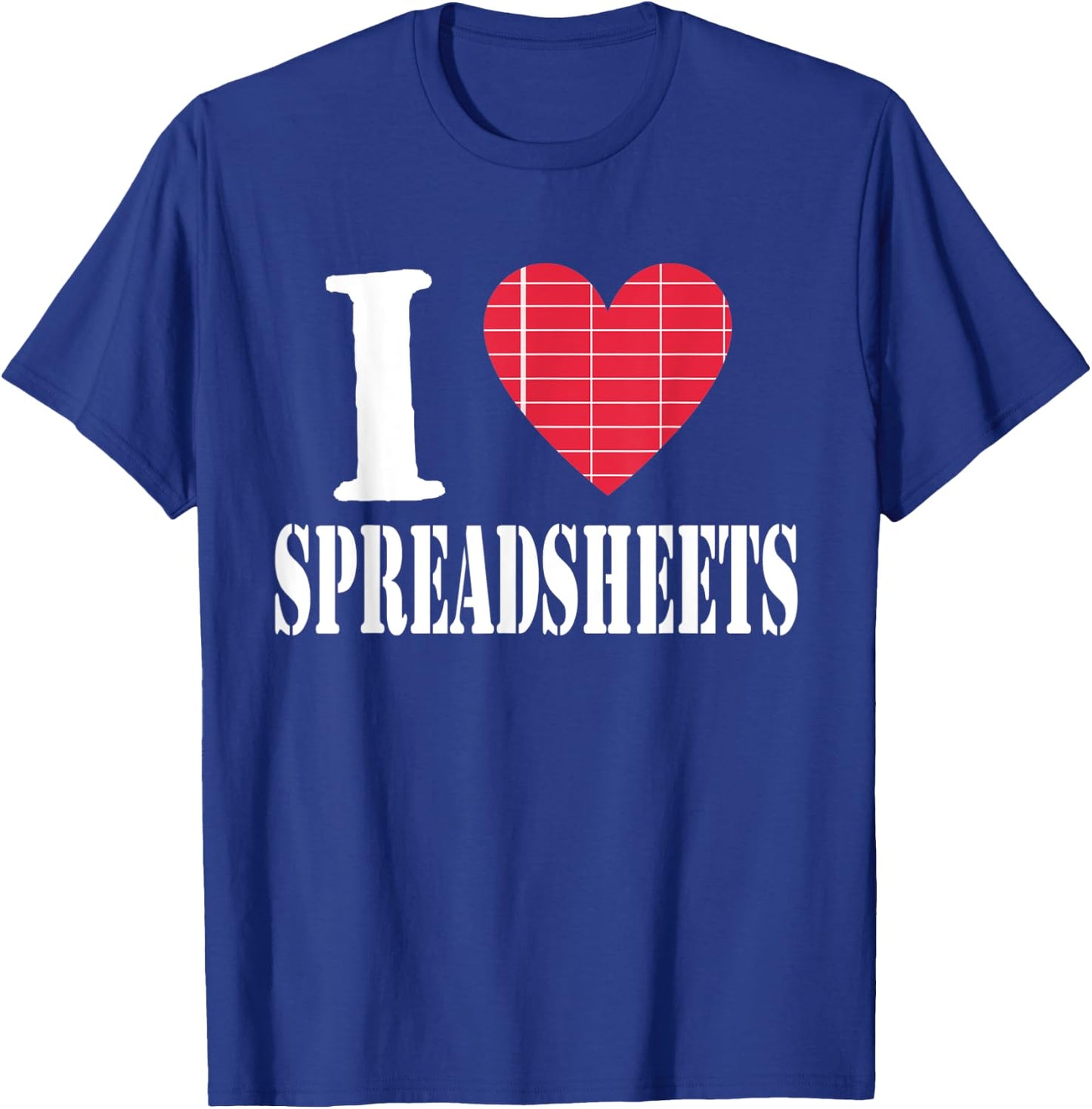 Accountant Bookkeeper I Love Spreadsheets Shirt T-Shirt - T-Shirt | Royal
