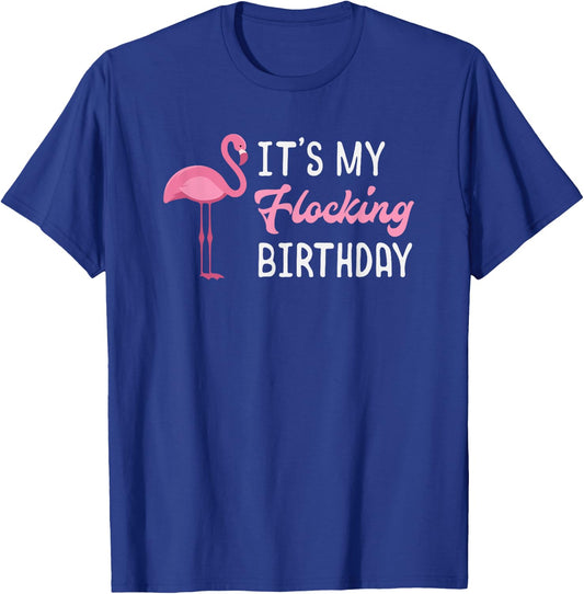 Flamingo Birthday It's My Flocking Birthday T-Shirt - T-Shirt | Royal