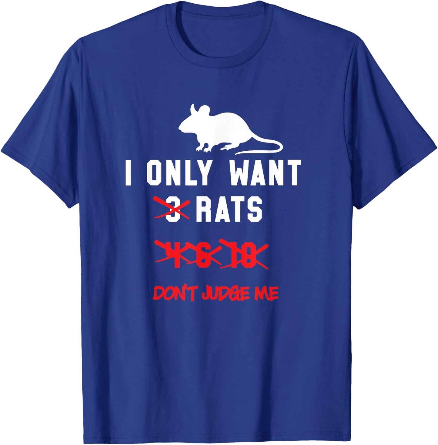 I Only Want Rats Funny Numbers Pet Gift Shirt - White T-Shirt - T-Shirt | Royal