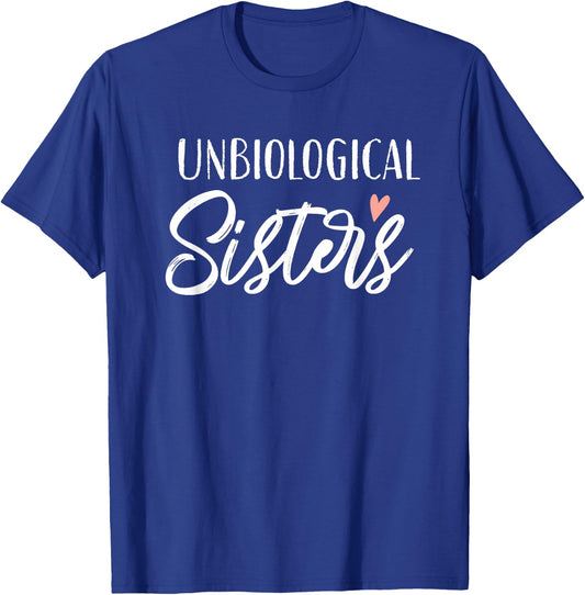 unbiological sisters best friend BFF women girls T-Shirt - T-Shirt | Royal