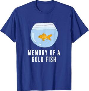 Memory of a Goldfish Funny T-Shirt - T-Shirt | Royal