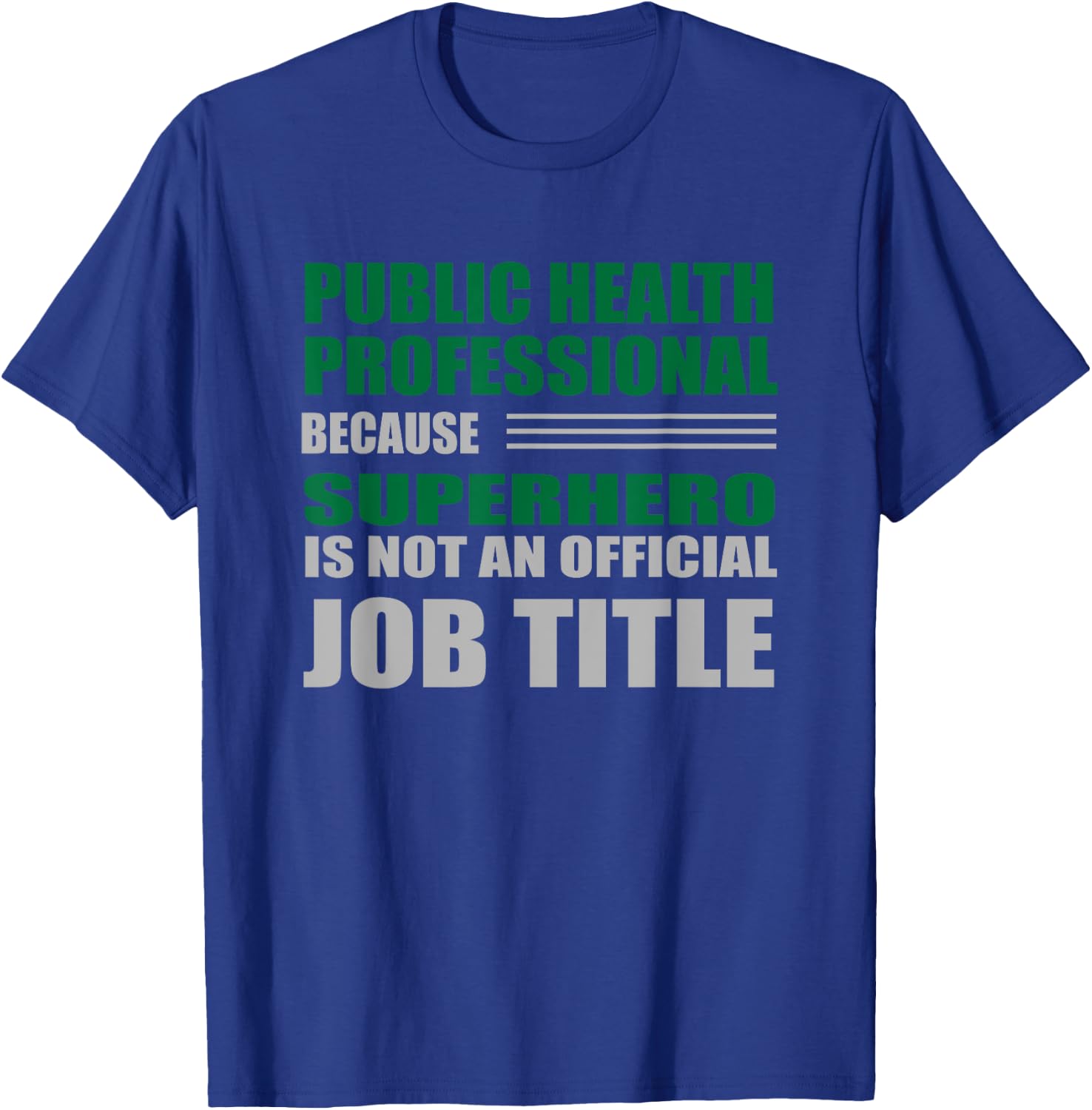 Public Health Professional Superhero Job Title Green T-Shirt - T-Shirt | Royal