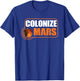 Colonize Mars - Occupy Mars T-Shirt - T-Shirt | Royal