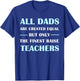 All DADS Are Created Equal But Only The Finest Raise Teacher Women Kids T-Shirt - T-Shirt | Royal