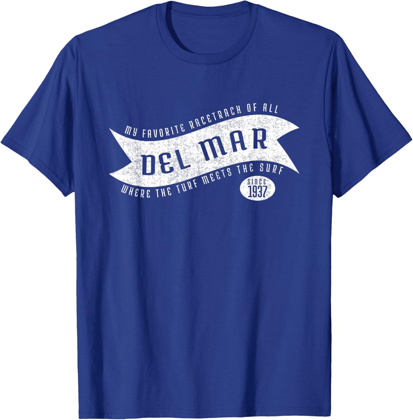 Del Mar, Where The Turf Meets The Surf Shirt T-Shirt - T-Shirt | Royal