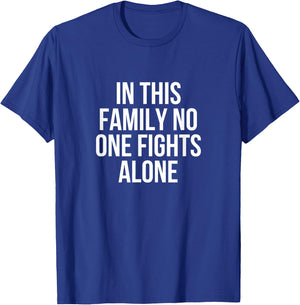 In This Family No One Fight Alone Anti Cancer T-Shirt - T-Shirt | Royal
