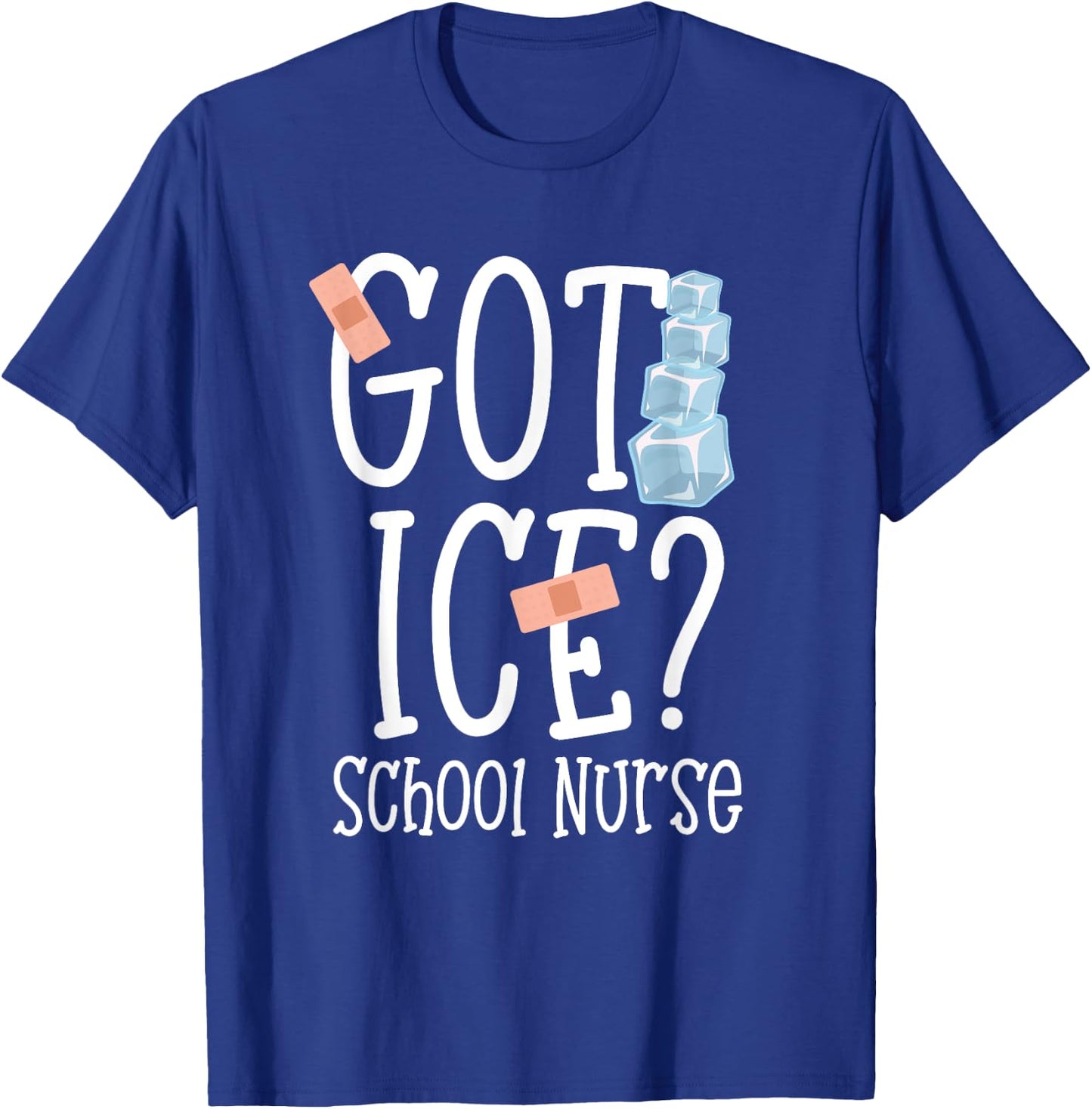Got Ice? School Nurse Shirt Funny Quote Nursing Gift T-Shirt - T-Shirt | Royal