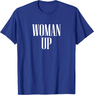Woman Up - Female Empowerment & Motivation T-Shirt - T-Shirt | Royal