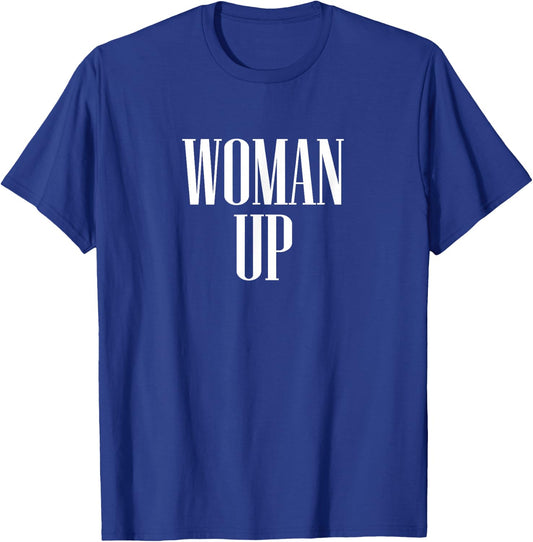 Woman Up - Female Empowerment & Motivation T-Shirt - T-Shirt | Royal