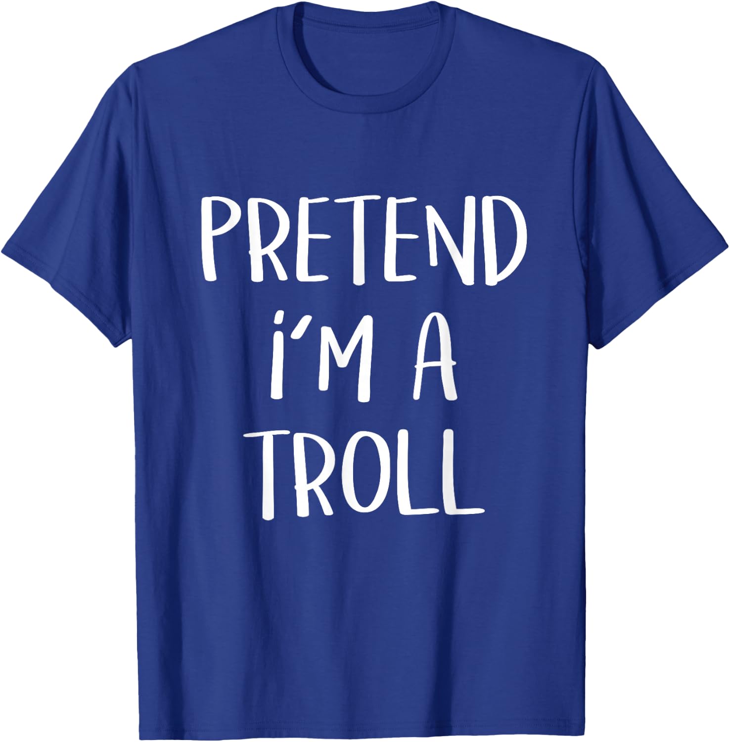Pretend I'm A Troll Costume Party Funny Halloween Troll T-Shirt - T-Shirt | Royal