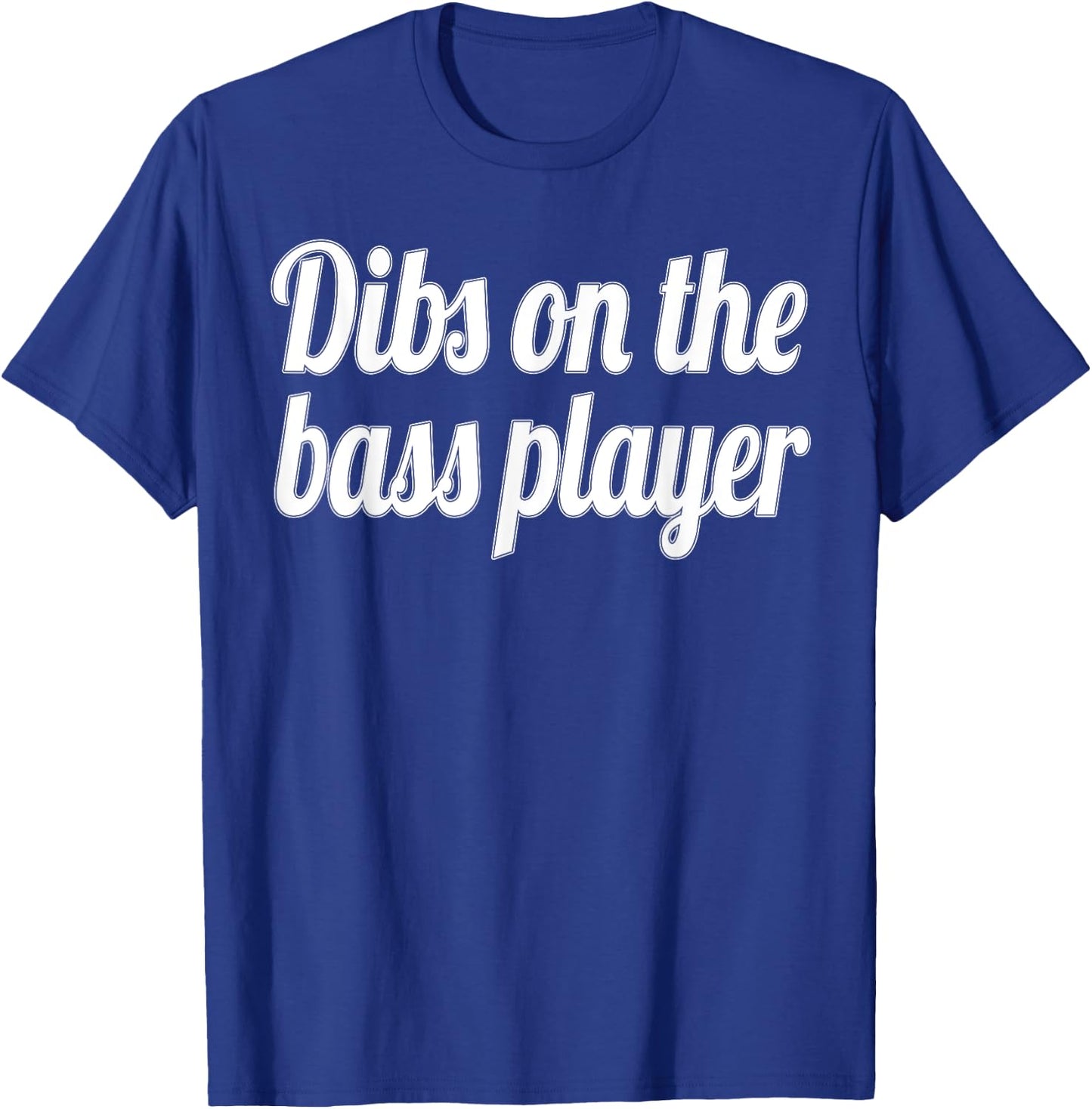 Dibs on the Bass Player Funny Gift T-Shirt - T-Shirt | Royal