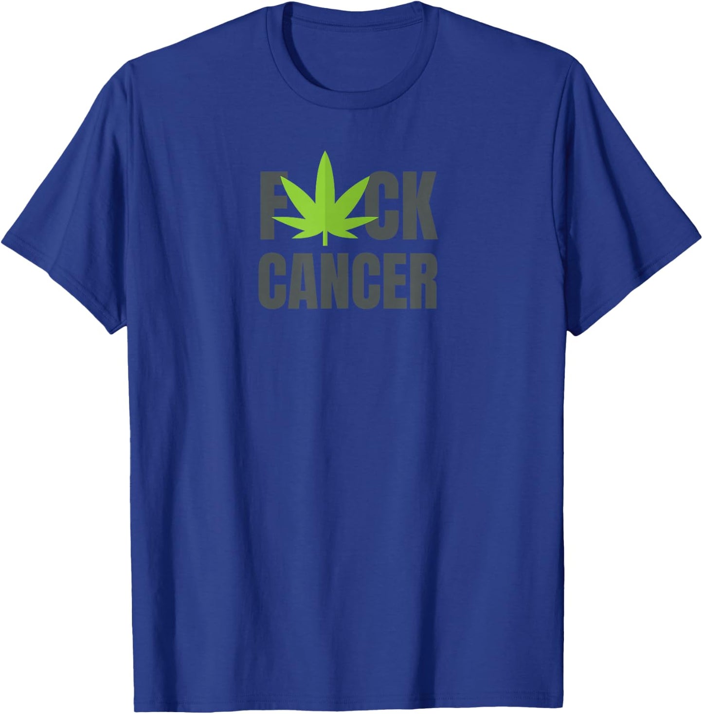 Fuck Cancer with Marijuana | Cannabis for Cancer T-Shirt - T-Shirt | Royal