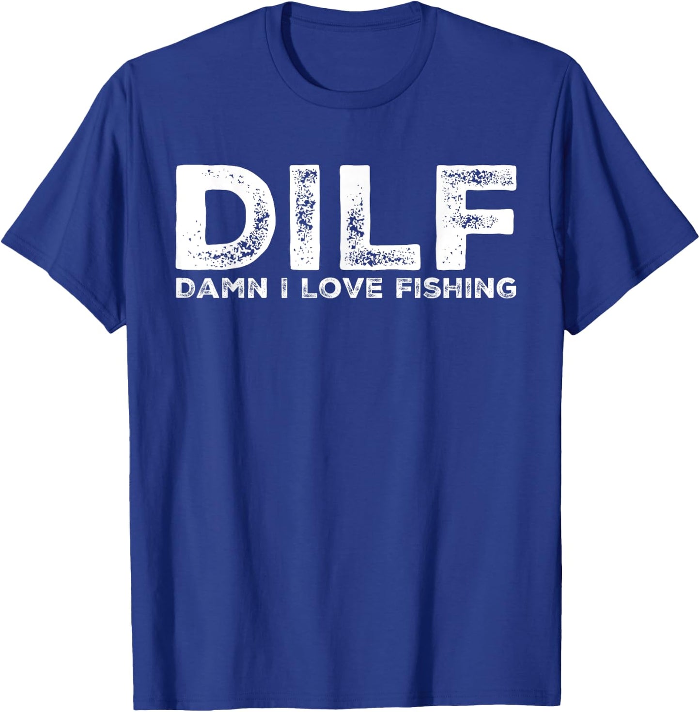 DILF - Damn I Love Fishing Men's Funny T-Shirt - T-Shirt | Royal