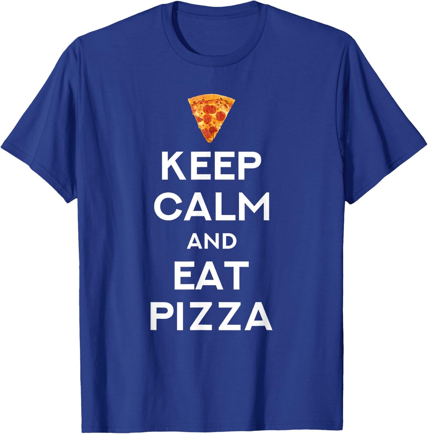 Keep Calm And Eat Pizza Funny T-Shirt - T-Shirt | Royal
