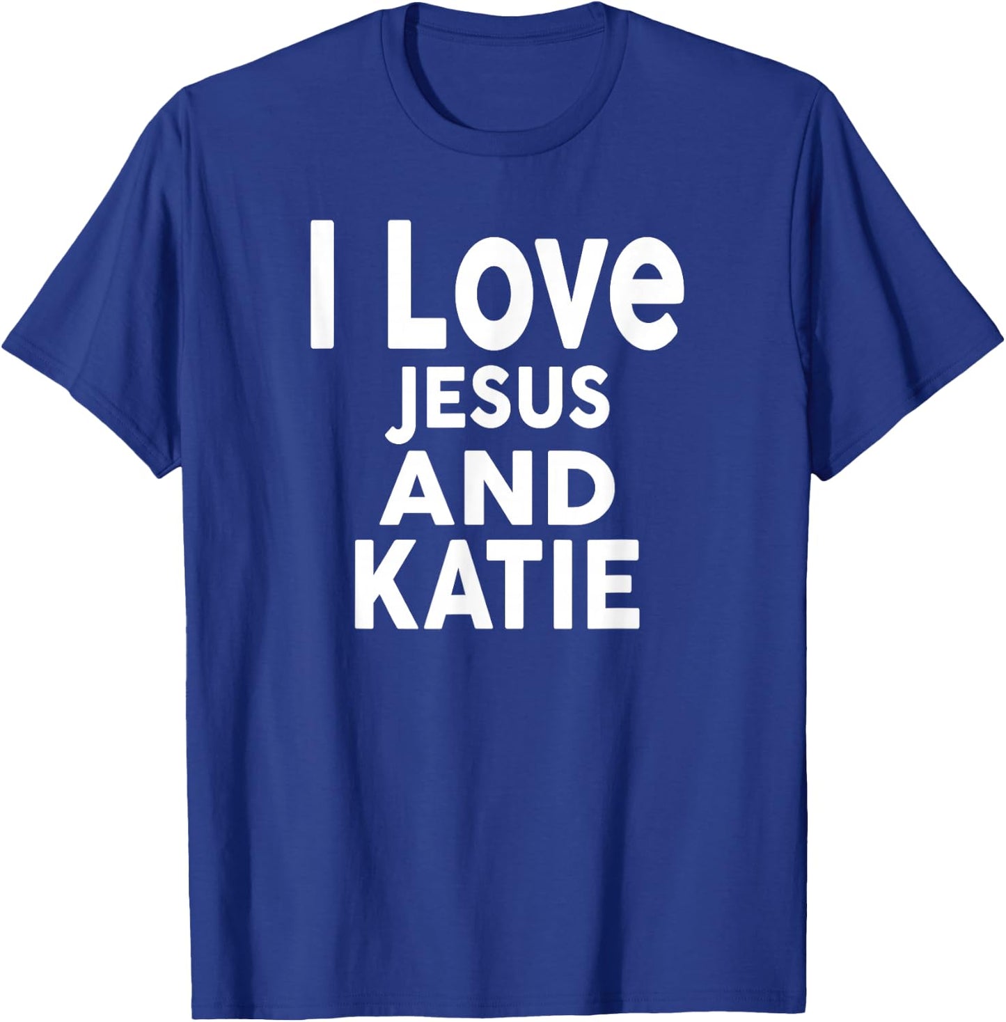 I Love Jesus and KATIE Name KATIE T-Shirt - T-Shirt | Royal