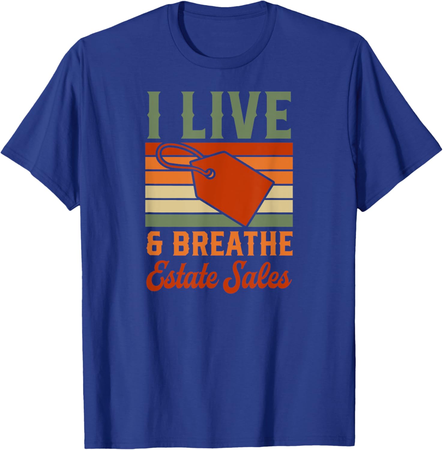 I Live And Breathe Estate Sales T-Shirt - T-Shirt | Royal