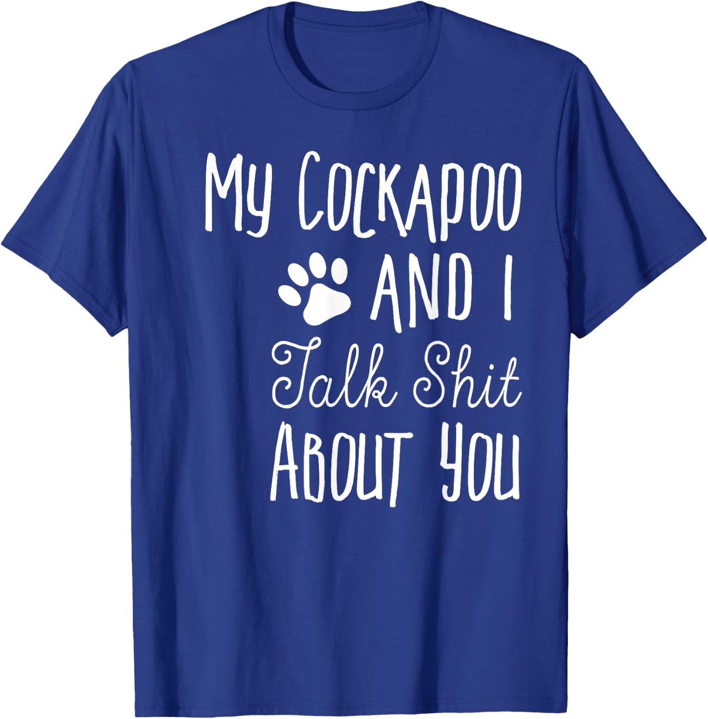 Funny Cockapoo Shirt - Cockapoo Owner Gift - Dog Lover Shirt Men Women T-Shirt - T-Shirt | Royal