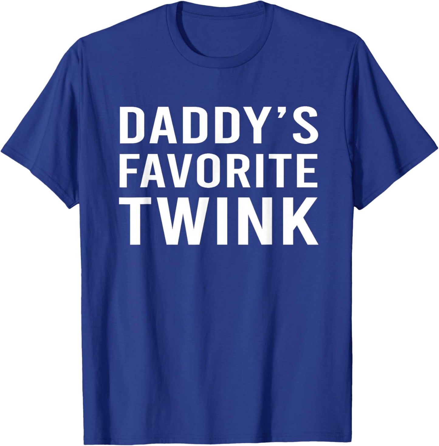 Daddy's Favorite Twink Funny Cute Femboy Aesthetic T-Shirt - T-Shirt | Royal