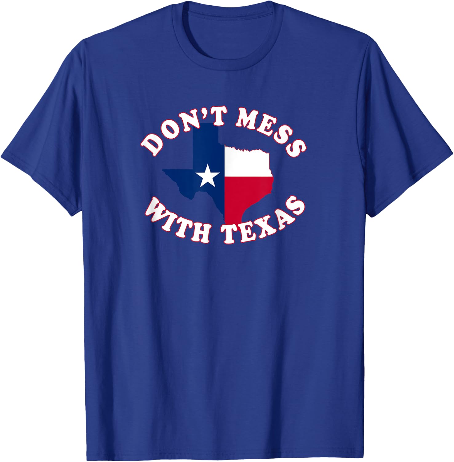Don't Mess with State Outline and Flag Texas T-Shirt - T-Shirt | Royal