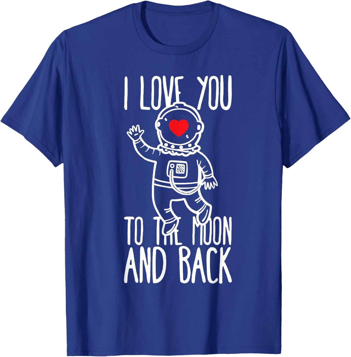 I Love You To The Moon & Back Astronaut Couple Love T-Shirt - T-Shirt | Royal