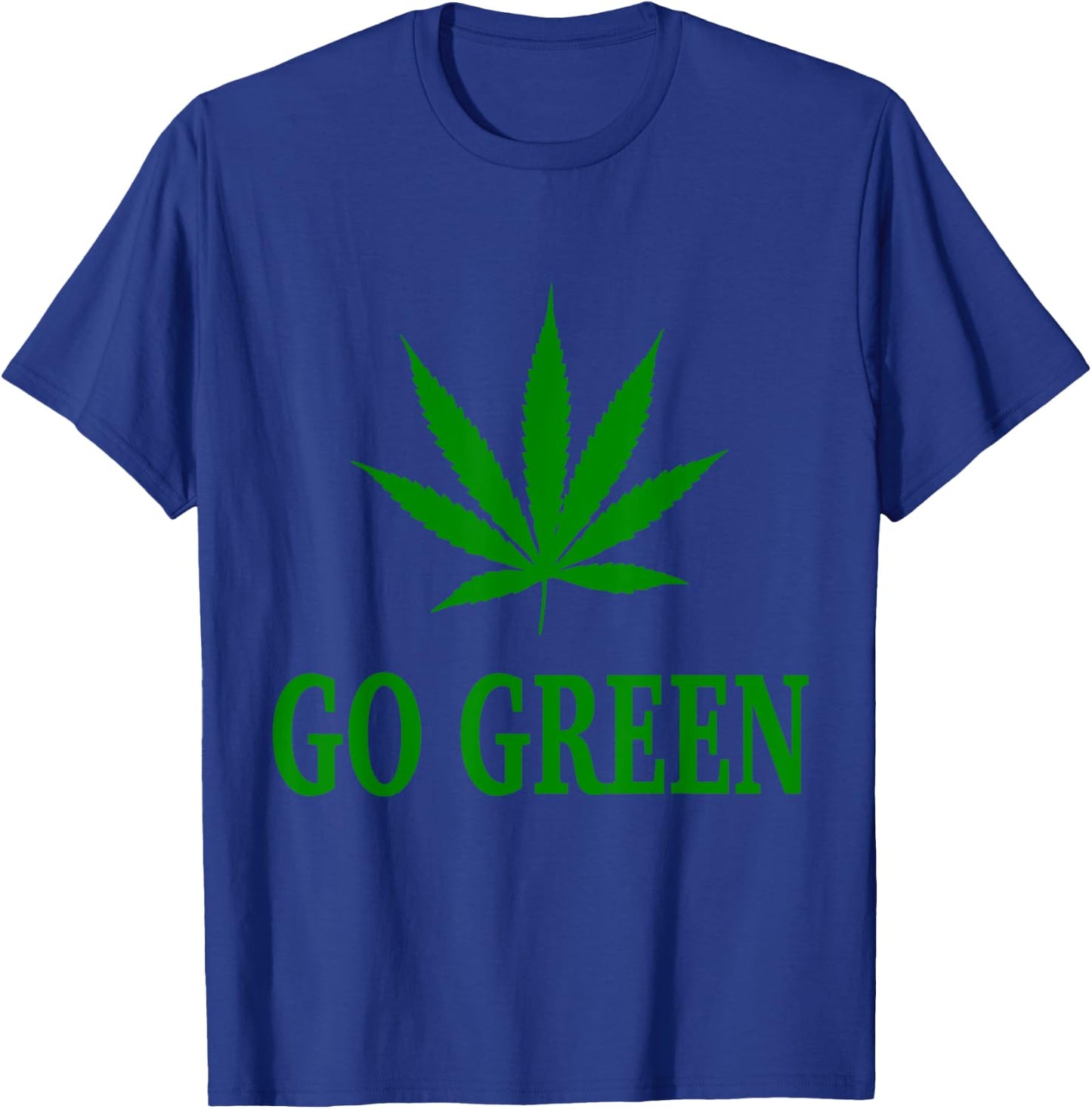 Go Green Weed Pot Leaf T Shirt T-Shirt - T-Shirt | Royal