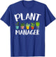 I am a plant manager gardening for gardener T-Shirt - T-Shirt | Royal