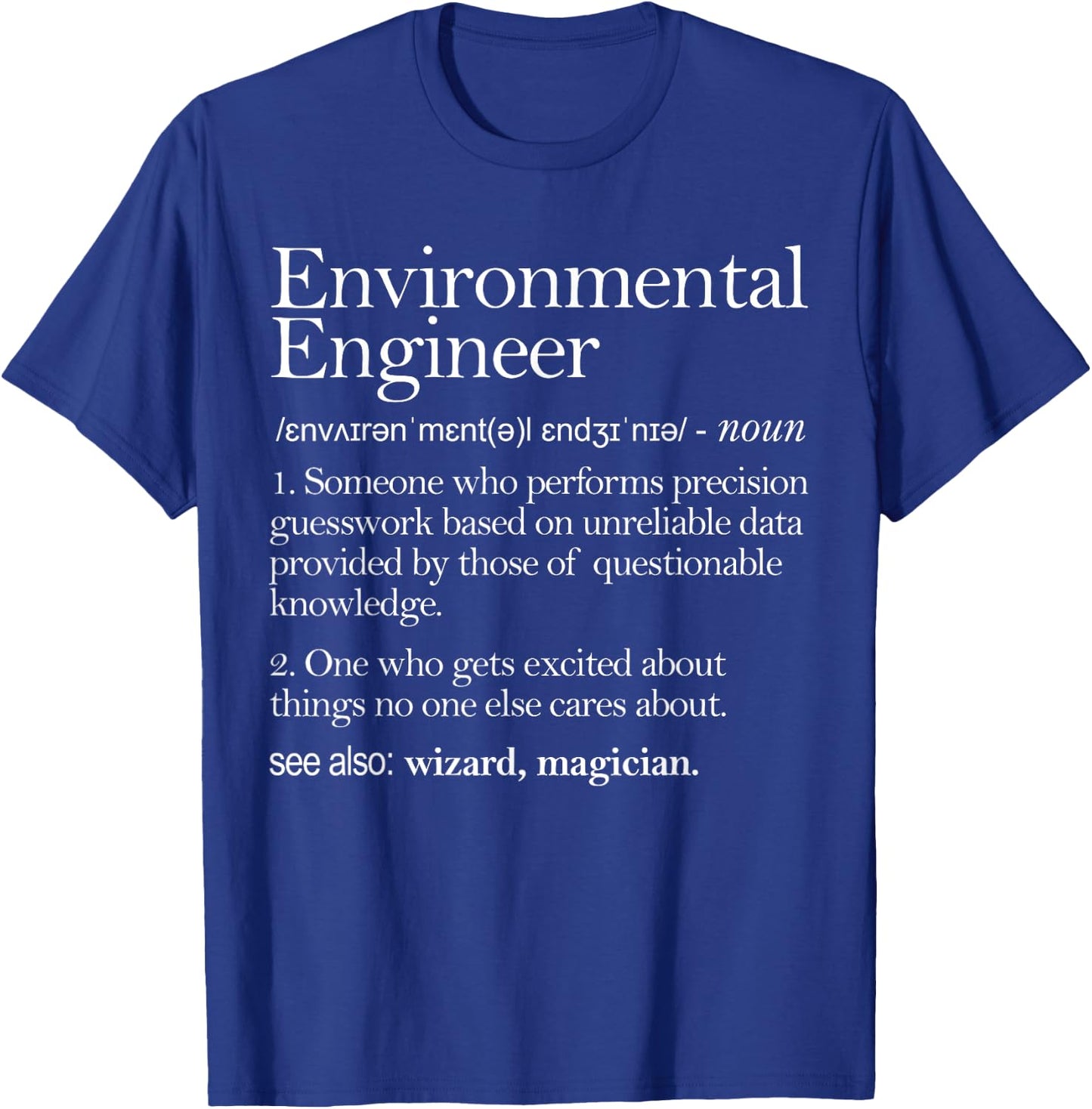 Environmental Engineer Definition Apparel, Environment T-Shirt - T-Shirt | Royal