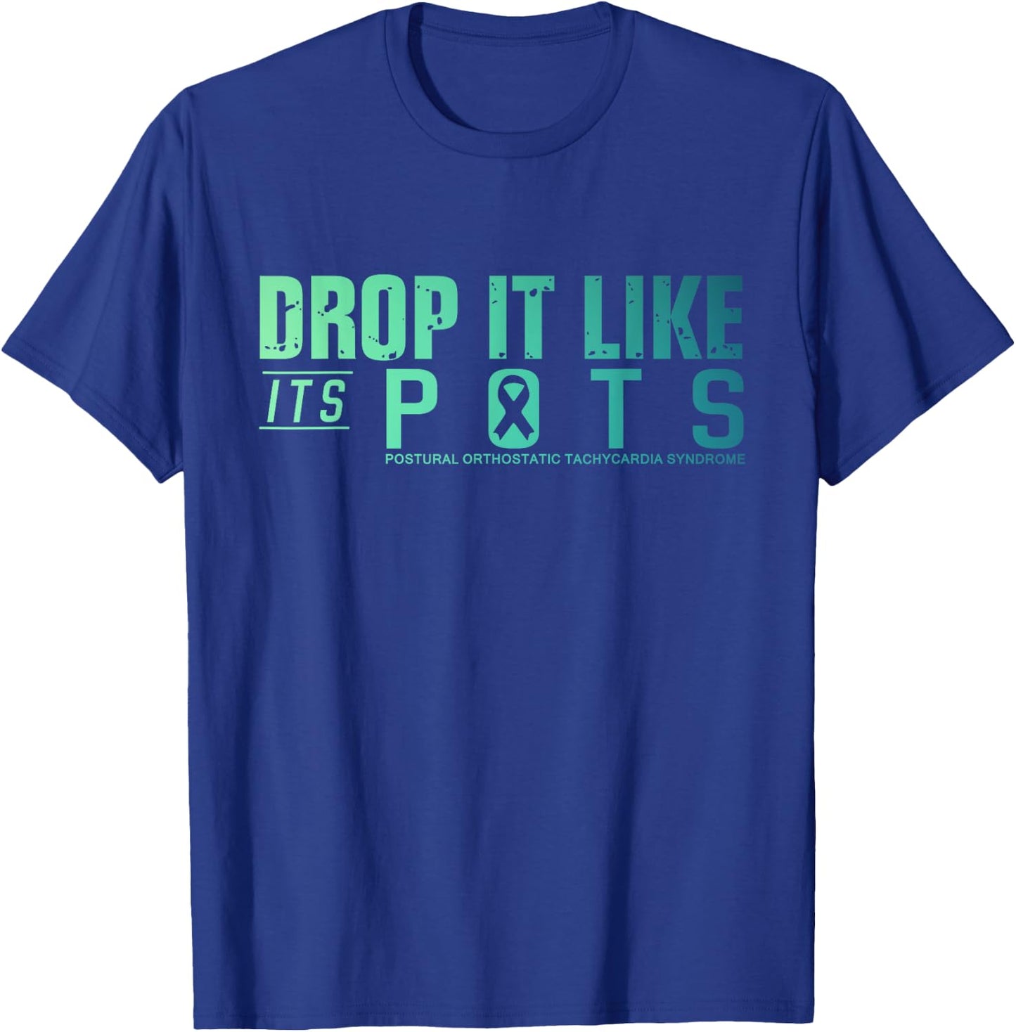 Drop It Like Its POTS Dysautonomia Distressed T-Shirt - T-Shirt | Royal