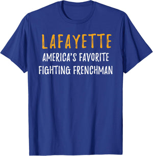 Lafayette Shirt Hamilton America Favorite Fighting Frenchman T-Shirt - T-Shirt | Royal