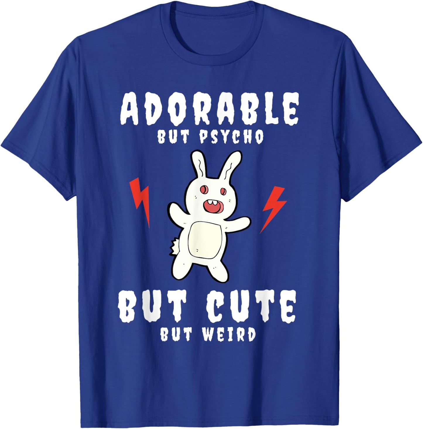 Adorable But Psycho But Cute But Weird Bunny Meme T-Shirt - T-Shirt | Royal